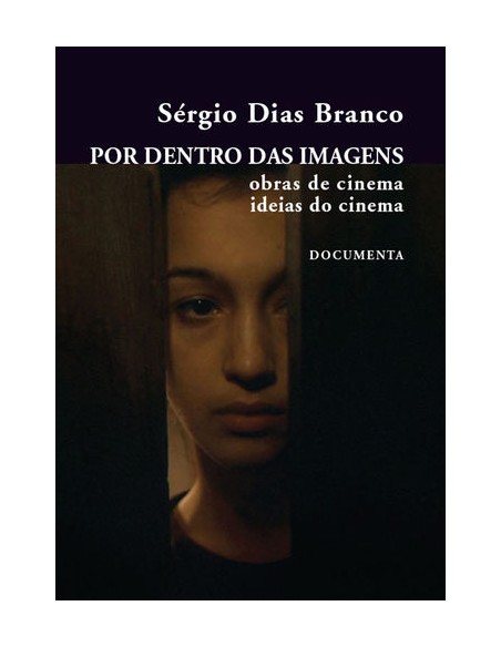 POR DENTRO DAS IMAGENS OBRAS DE CINEMAIDEIAS DE CINEMA