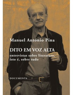 DITO EM VOZ ALTA ENTREVISTAS SOBRE LITERATURA ISTO E SOBRE TUDO