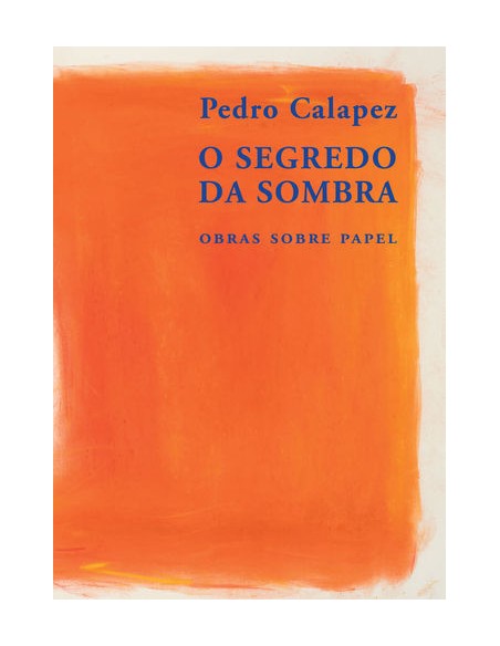 O SEGREDO DA SOMBRA OBRAS SOBRE PAPEL