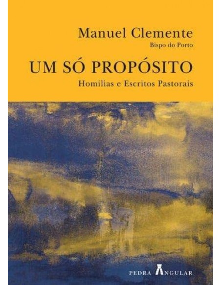 UM SO PROPOSITO HOMILIAS E ESCRITOS PASTORAIS