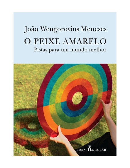 O PEIXE AMARELO PISTAS PARA UM MUNDO MELHOR