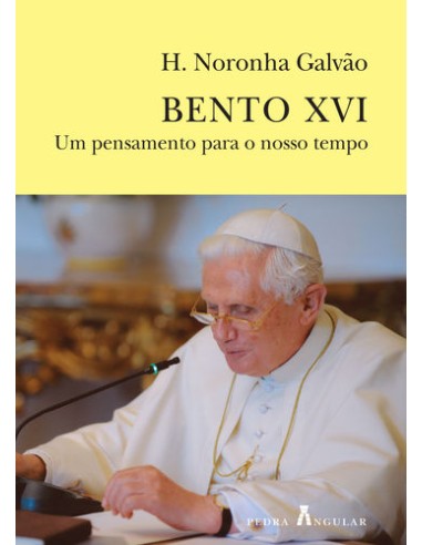 BENTO XVI UM PENSAMENTO PARA O NOSSO TEMPO