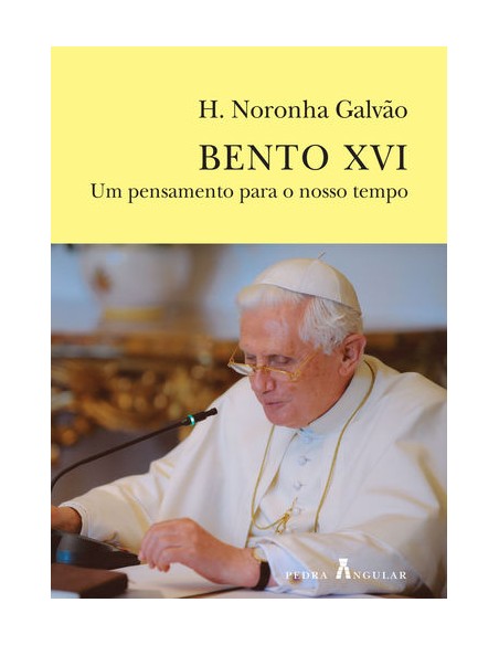 BENTO XVI UM PENSAMENTO PARA O NOSSO TEMPO