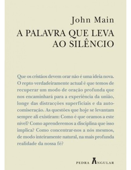 A PALAVRA QUE LEVA AO SILENCIO UM MANUAL DE MEDITACAO CRISTA