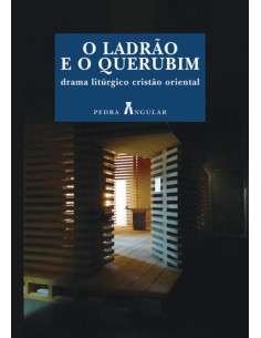 O LADRAO E O QUERUBIM DRAMA LITURGICO CRISTAO ORIENTAL