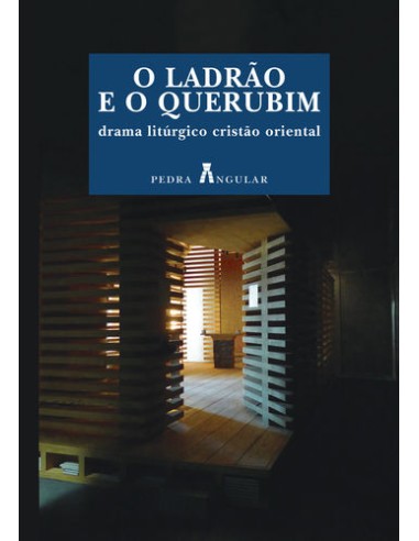 O LADRAO E O QUERUBIM DRAMA LITURGICO CRISTAO ORIENTAL