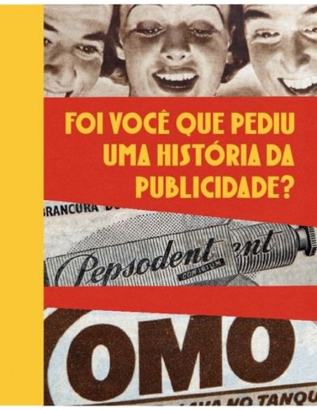 Foi Voce que Pediu uma Historia da Publicidade