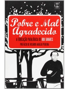 Pobre e Mal Agradecido A Educacao Patologica de Rui Tavares