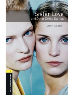 Oxford Bookworms Library 1 Sister Love and other Crime Stor