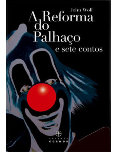 A Reforma do Palhaco e Sete Contos