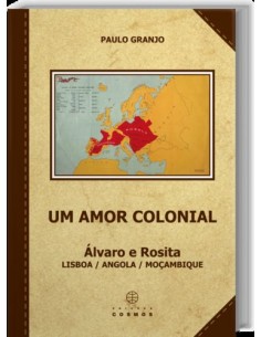 Um Amor Colonial Alvaro e Rosita Lisboa Angola Mocambique
