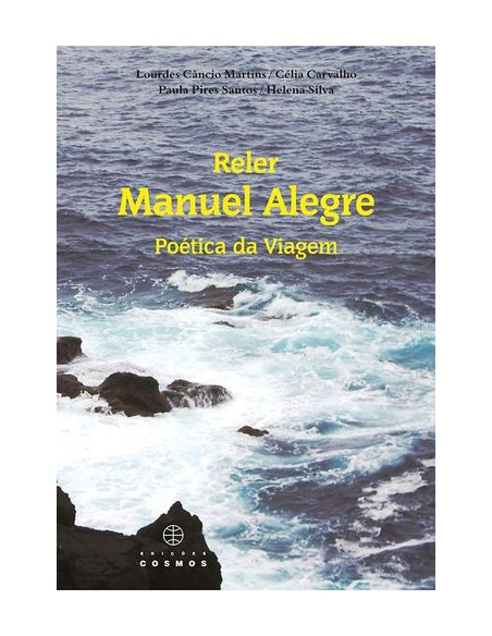 Reler Manuel Alegre Poetica da Viagem