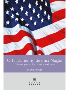 O Nascimento de uma Nacao Nas Origens da Literatura Americana