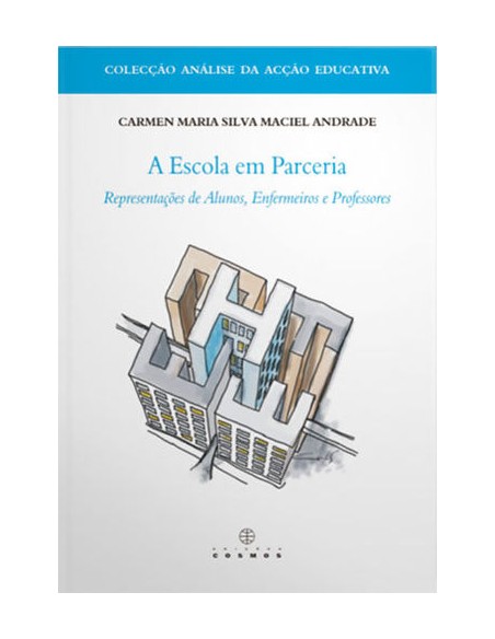 A Escola em Parceria Representacoes de Alunos Enfermeiros e Professores