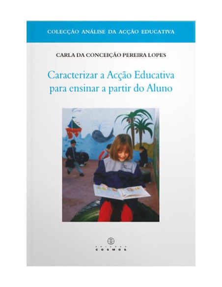 Caracterizar a Accao educativa Para Ensinar a Partir do Aluno