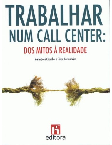 Trabalhar num Call Center Dos Mitos a Realidade
