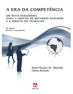 A Era da Competencia Um novo paradigma para a Gestao de Recursos Humanos e o Direito do Trabalhador