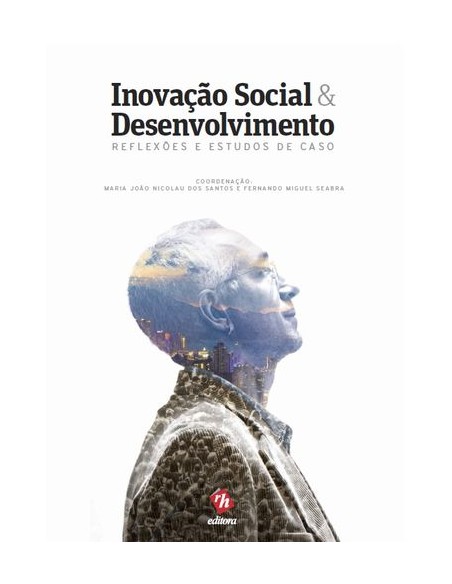 Inovacao Social e Desenvolvimento Reflexoes e Estudos de Caso