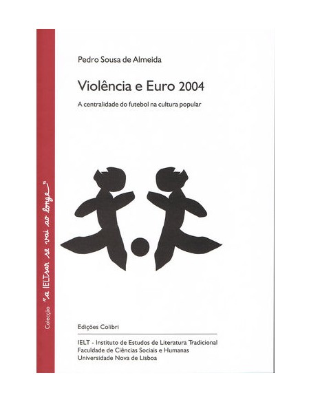 Violencia e Euro 2004 A centralidade do futebol na cultura popular