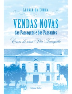 Vendas Novas Das Passagens e dos Passantes u Cenas de uma vila tranquila