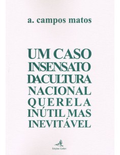 Um caso insensato da cultura nacional querela inutil mas inevitavel