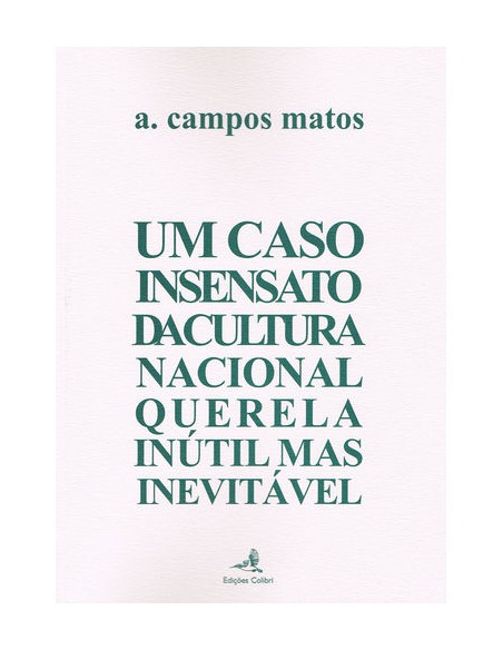 Um caso insensato da cultura nacional querela inutil mas inevitavel