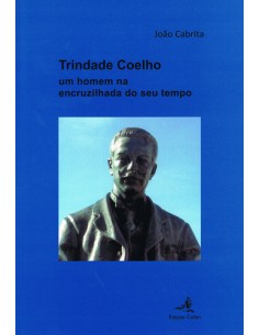 Trindade Coelho Um homem na encruzilhada do seu tempo