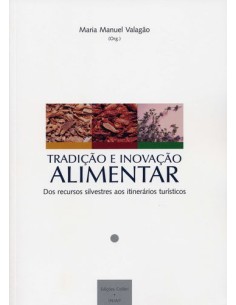 Tradicao e Inovacao Alimentar Dos recursos silvestres aos itinerarios tursticos
