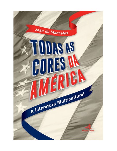 Todas as Cores da America A Literatura Multicultural