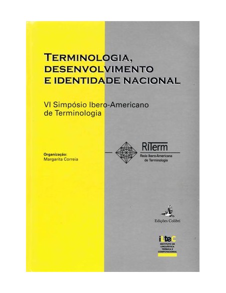 Terminologia Desenvolvimento e Identidade Nacional Actas do IV Simposio Ibero Americano de termin