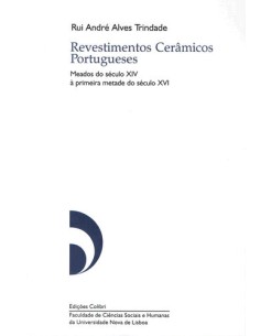 Revestimentos Ceramicos Portugueses Meados do seculo XIV a primeira metade do seculo XVI