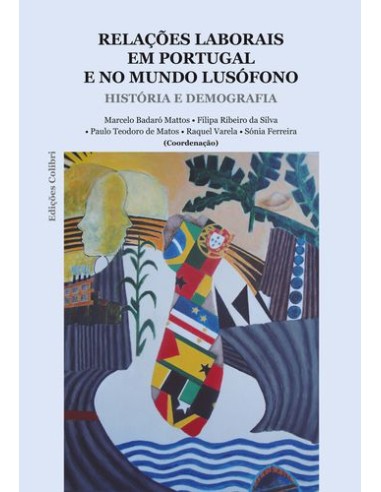 Relacoes Laborais em Portugal e no Mundo Lusofono Historia e Demografia