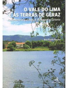 O Vale do Lima e as Terras de Geraz Patrimonio Arqueologico Paisagem e Turismo