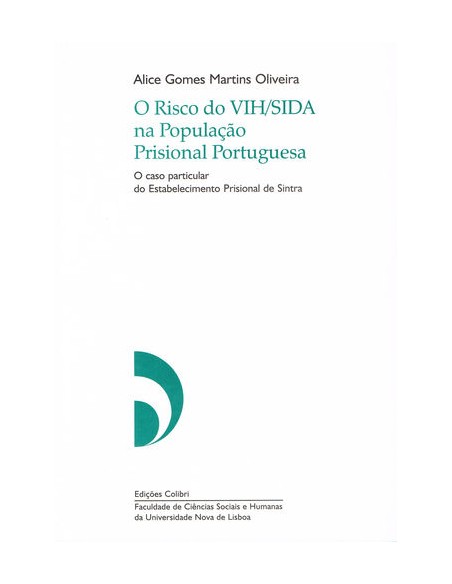 O Risco do VIH SIDA na Populacao Prisional Portuguesa O caso particular do Estabelecimento Prision