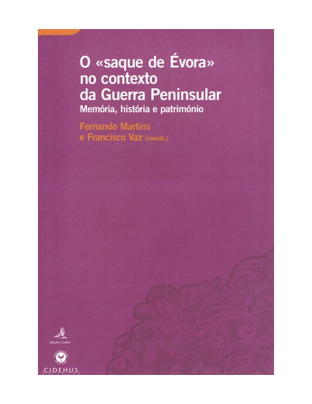 O saque de Evora no Contexto da Guerra Peninsular Memoria historia e patrimonio