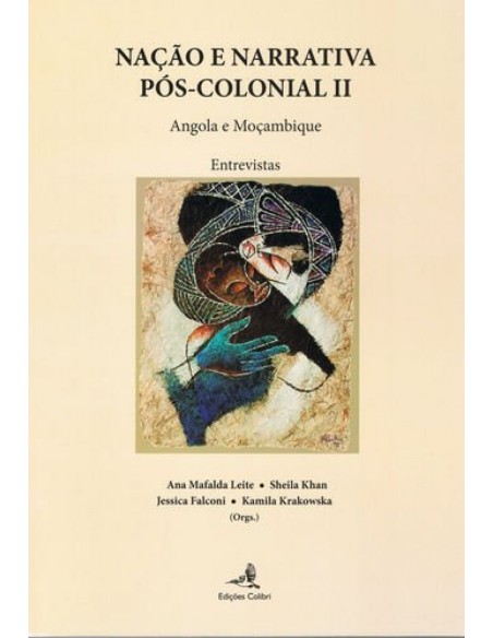 Nacao e Narrativa Pos Colonial II Angola e Mocambique u Entrevistas