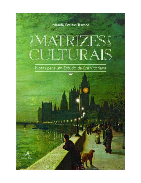 Matrizes Culturais Notas para um Estudo da Era Vitoriana