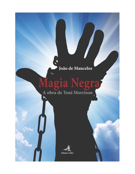 Magia Negra A obra de Toni Morrison