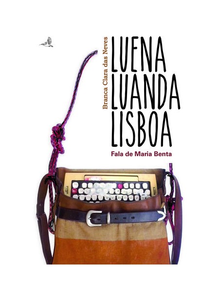 Luena Luanda Lisboa Fala de Maria Benta