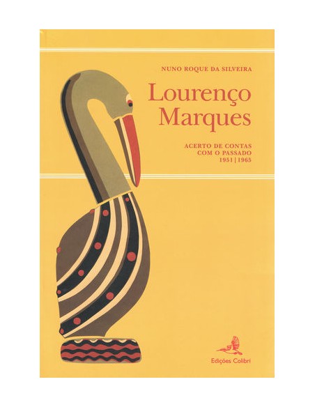 Lourenco Marques Acerto de Contas com o Passado 1951 1965