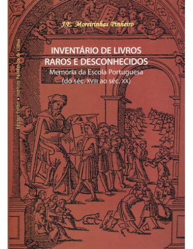 Inventario de Livros Raros e Desconhecidos Memoria da Escola Portuguesa do sec XVIII ao sec XX