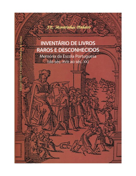 Inventario de Livros Raros e Desconhecidos Memoria da Escola Portuguesa do sec XVIII ao sec XX