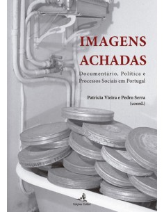 Imagens Achadas Documentario Poltica e Processos Sociais em Portugal