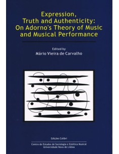 Expression Truth and Authenticity On Adorno s Theory of Music and Musical Performance