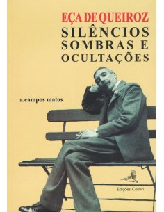 Eca de Queiroz Silencios Sombras e Ocultacoes