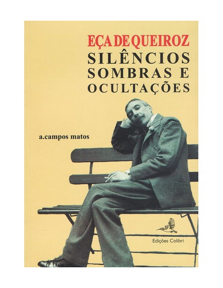 Eca de Queiroz Silencios Sombras e Ocultacoes