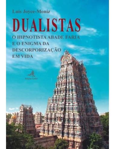 Dualistas O Hipnotista Abade Faria e o Enigma da Descorporizacao em Vida