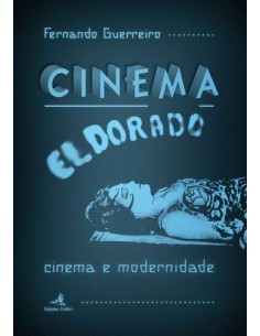 Cinema El Dorado Cinema e Modernidade