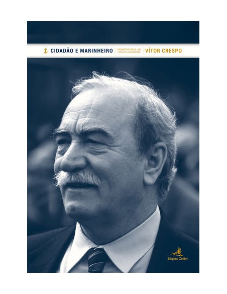 Cidadao e Marinheiro Livro de Homenagem ao Contra Almirante Vtor Crespo
