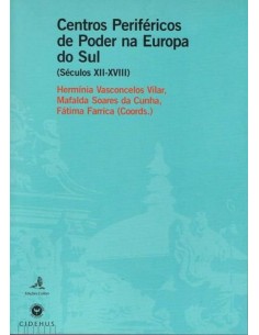 Centros Perifericos de Poder na Europa do Sul Seculos XII XVIII